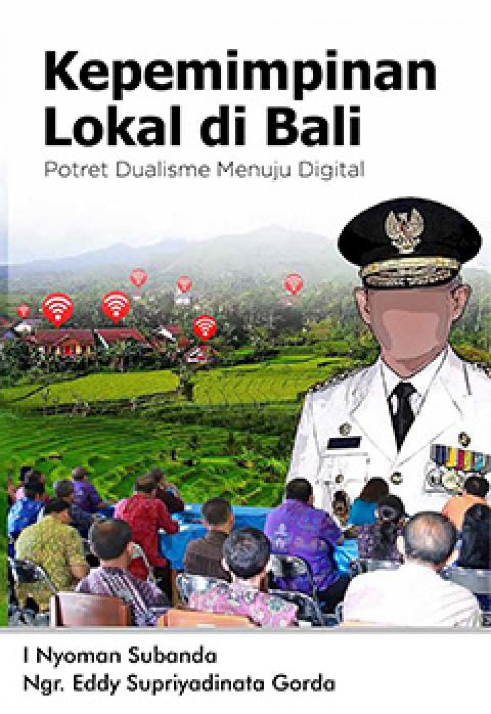 Kepemimpinan Lokal di Bali Potret Dualisme Menuju Digital